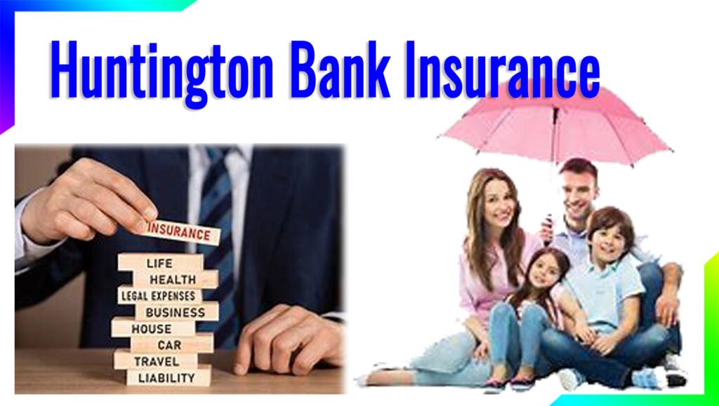 How to Apply for Huntington Bank Insurance Online